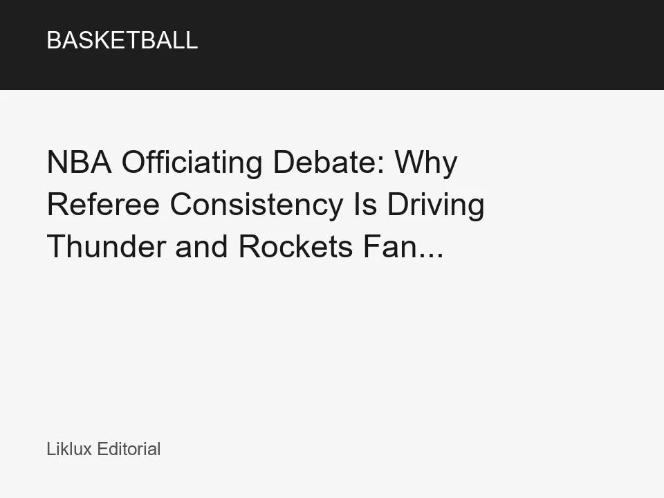 NBA Officiating Debate: Why Referee Consistency Is Driving Thunder and Rockets Fan... - Basketball article thumbnail