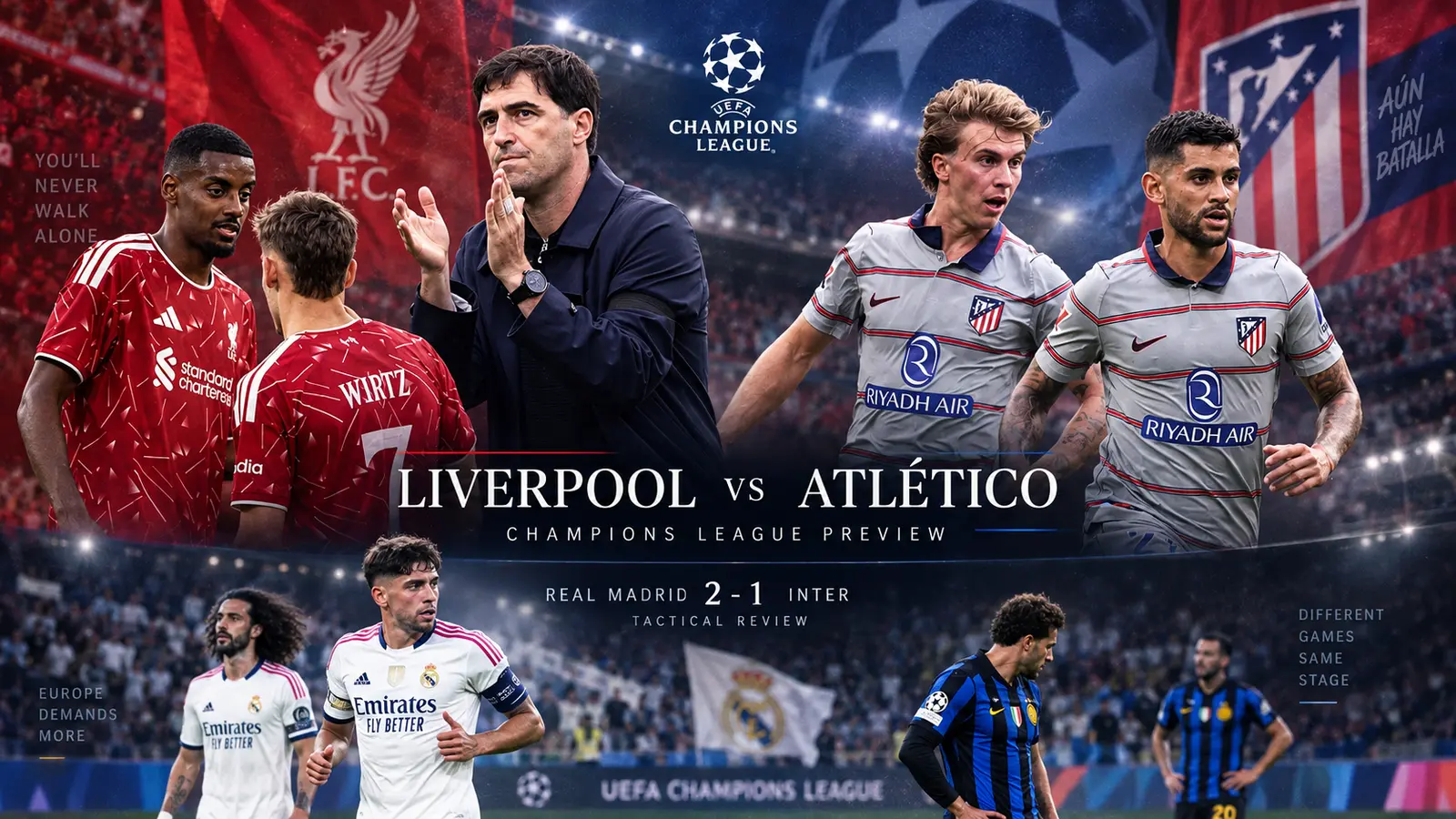 Liverpool Competes Atletico, Real Madrid Beat Inter, But Control Remains the Bigger Question feature image